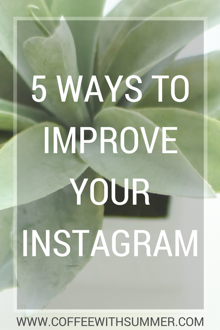 5 Ways To Improve Your Instagram
