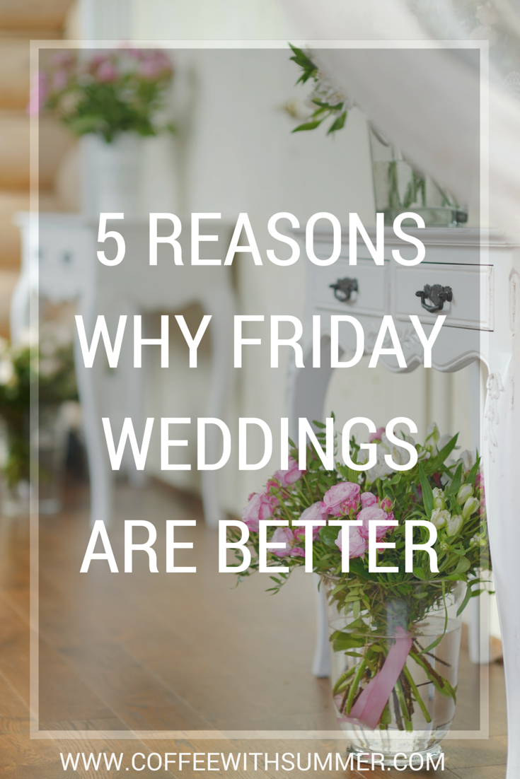 5 Reasons Why Friday Weddings Are Better