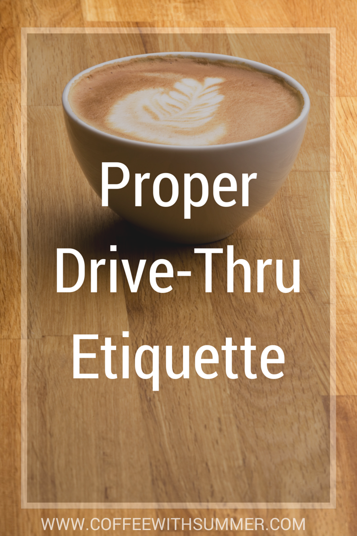 Proper Drive-Thru Etiquette