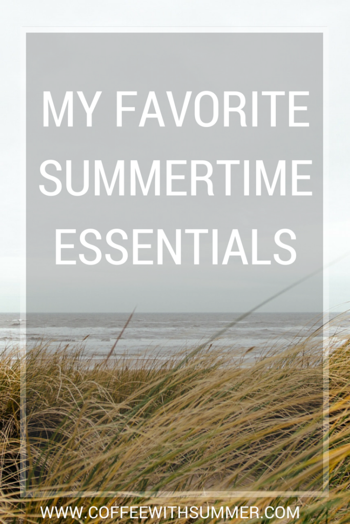 My Favorite Summertime Essentials - Coffee With Summer 