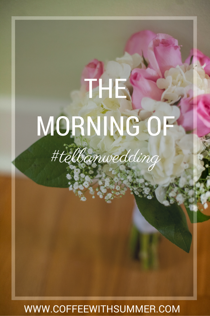 The Morning Of | #telbanwedding