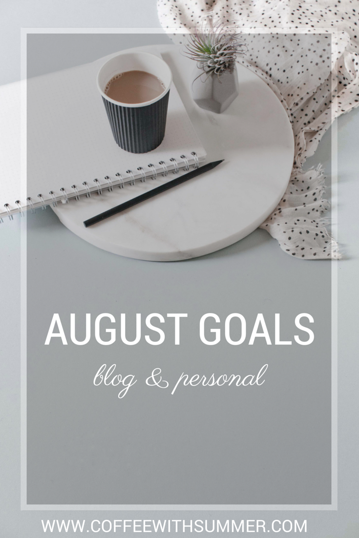 August Goals // Blog & Personal