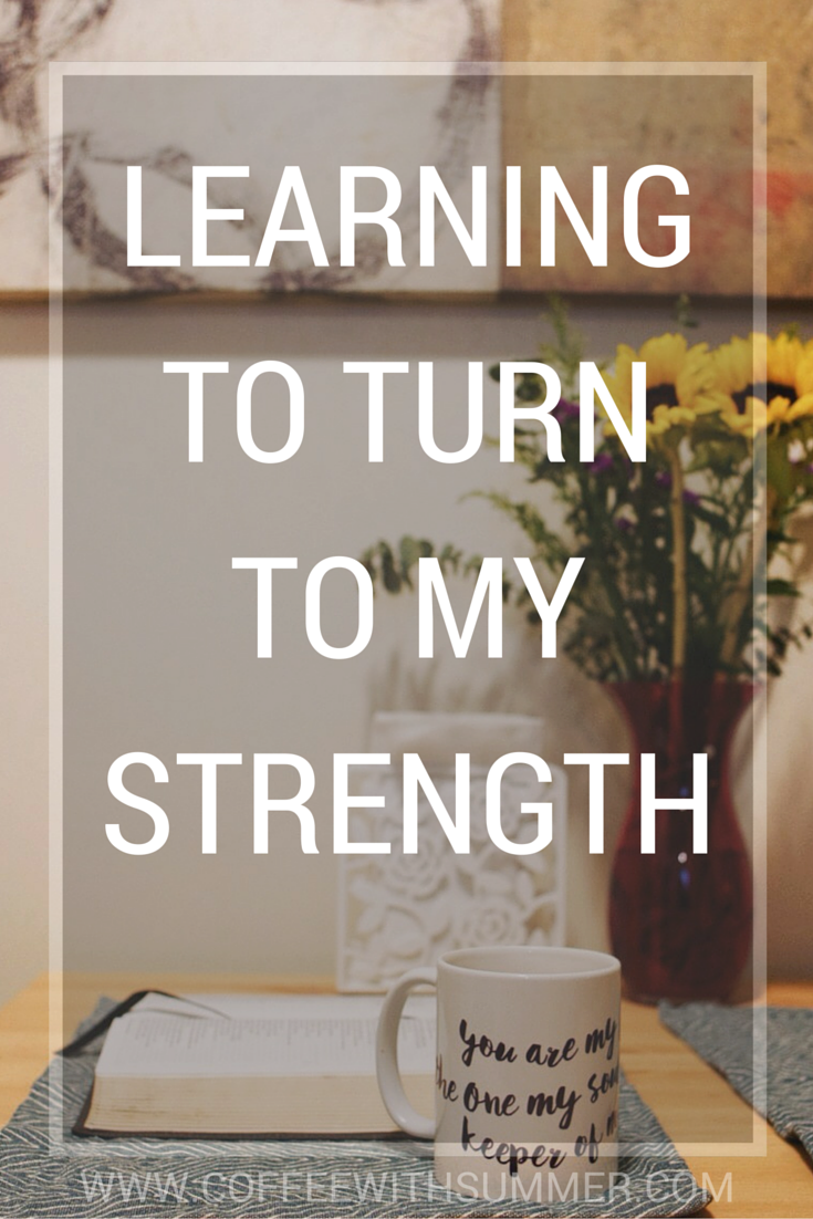 Learning To Turn To My Strength