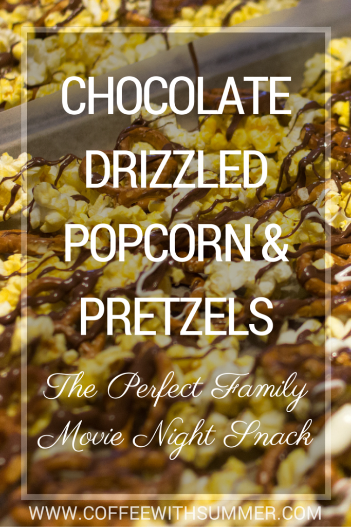 Chocolate Drizzled Popcorn & Pretzels | Coffee With Summer