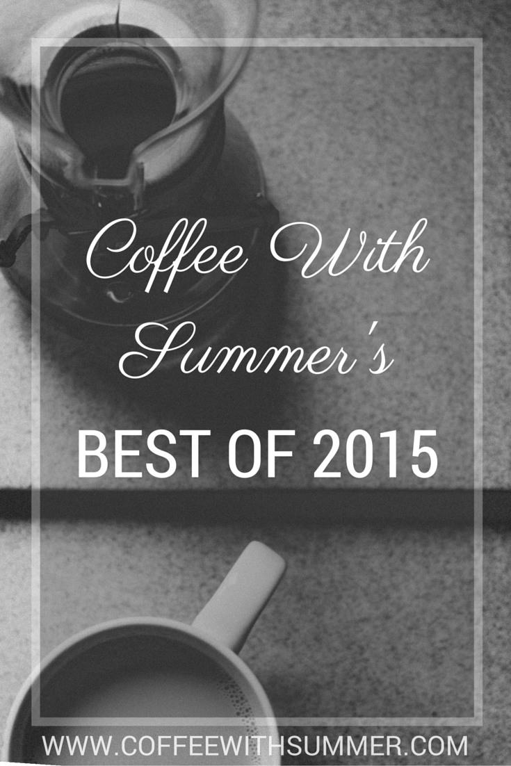 Coffee With Summer’s Best Of 2015