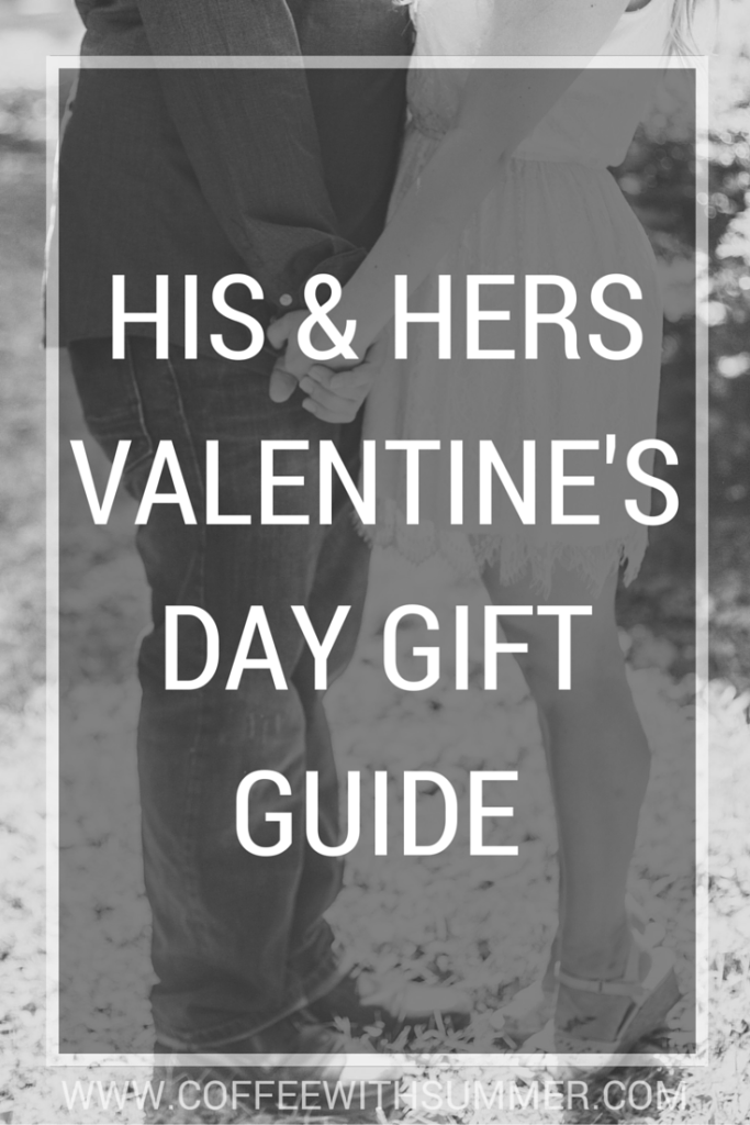 His & Hers Valentine's Day Guide Guide | Coffee With Summer