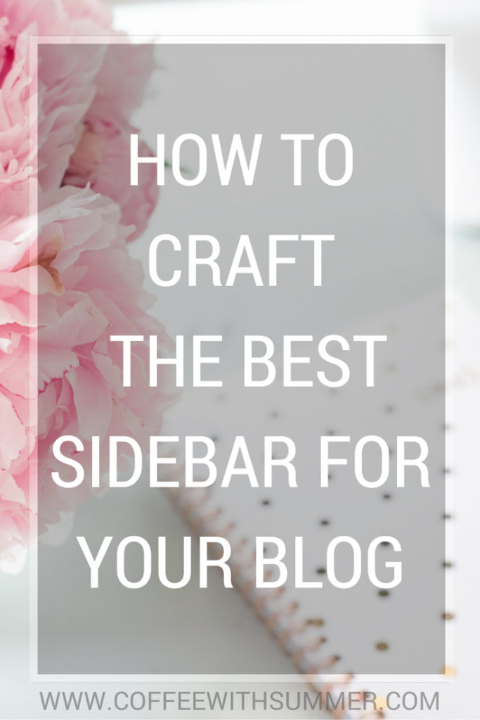 How To Craft The Best Sidebar For Your Blog | Coffee With Summer