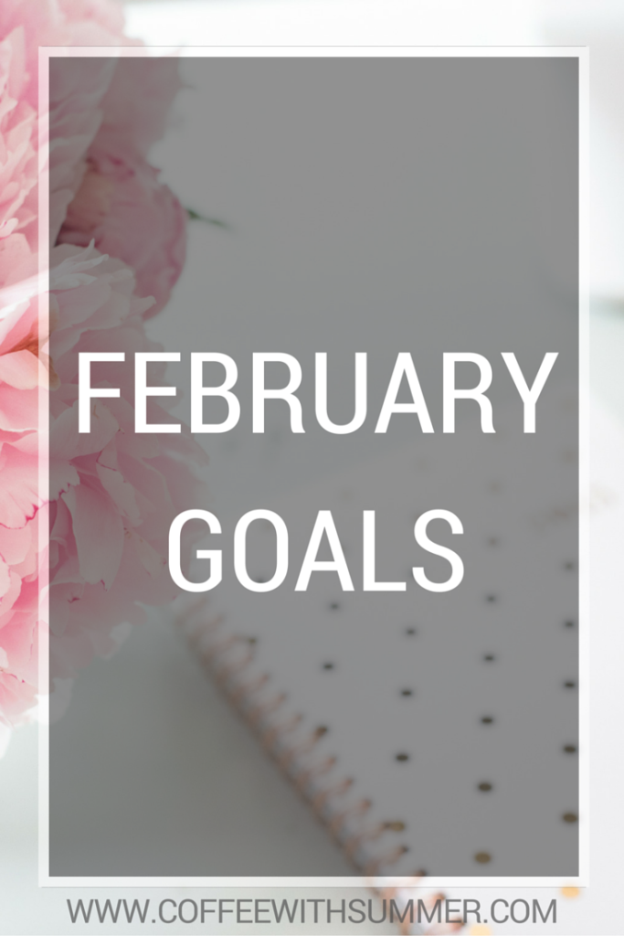February Goals | Coffee With Summer