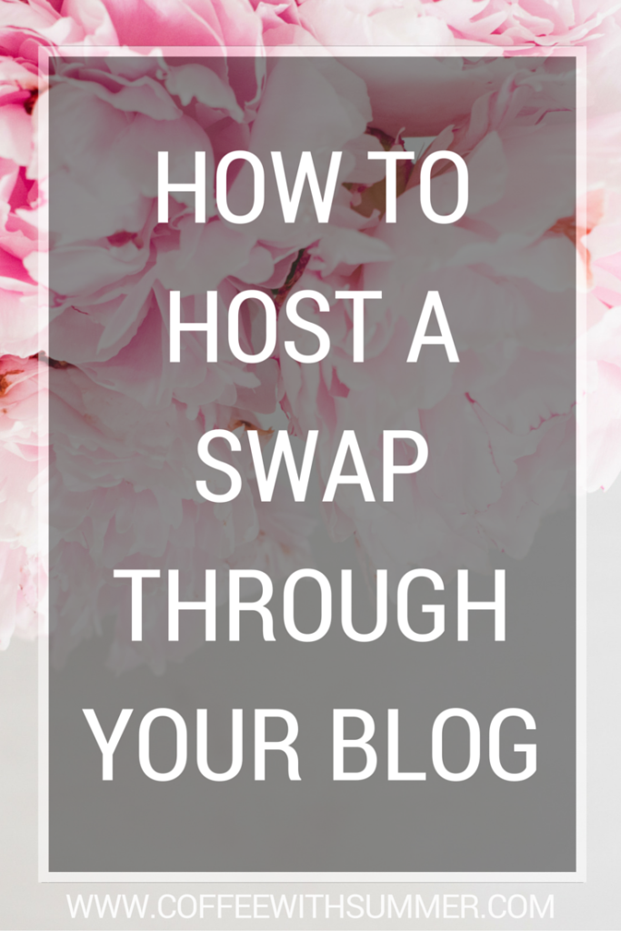 How To Host A Swap Through Your Blog | Coffee With Summer