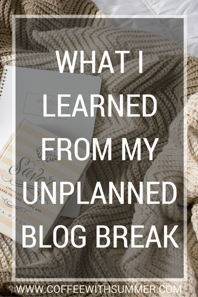 What I Learned From My Unplanned Blog Break | Coffee With Summer