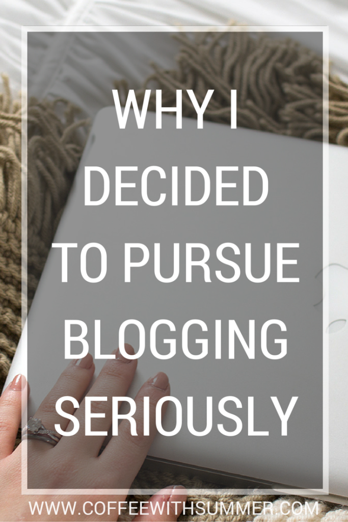 Why I Decided To Pursue Blogging Seriously | Coffee With Summer