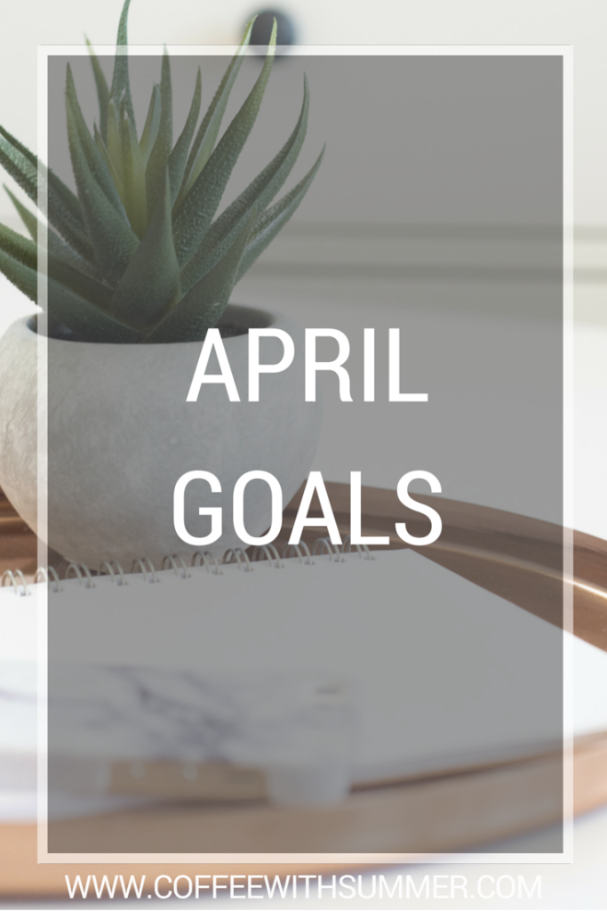 April Goals | Coffee With Summer