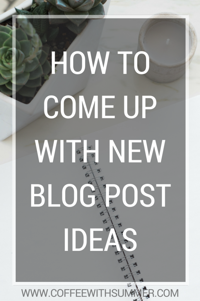 How To Come Up With New Blog Post Ideas | Coffee With Summer