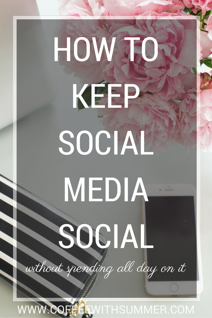 How To Keep Social Media Social (Without Spending All Day On It)