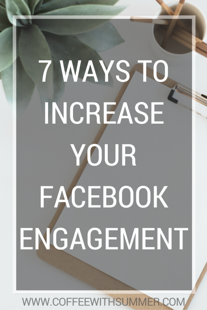 7 Ways To Increase Your Facebook Engagement | Coffee With Summer