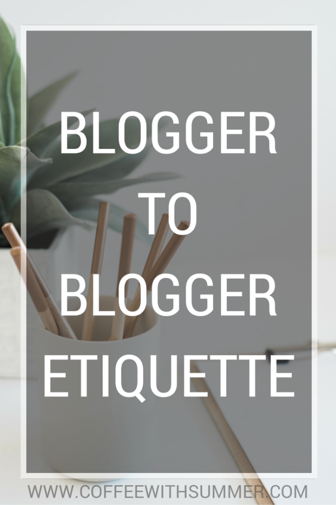 Blogger To Blogger Etiquette | Coffee With Summer
