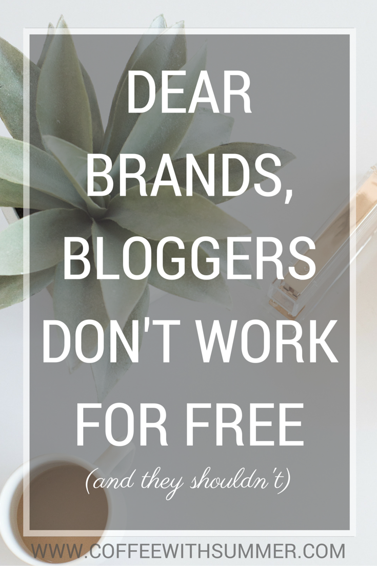 Dear Brands, Bloggers Don’t Work For Free