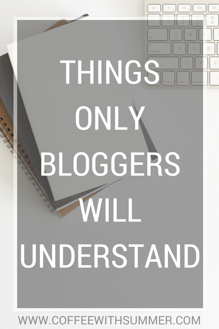Things Only Bloggers Will Understand