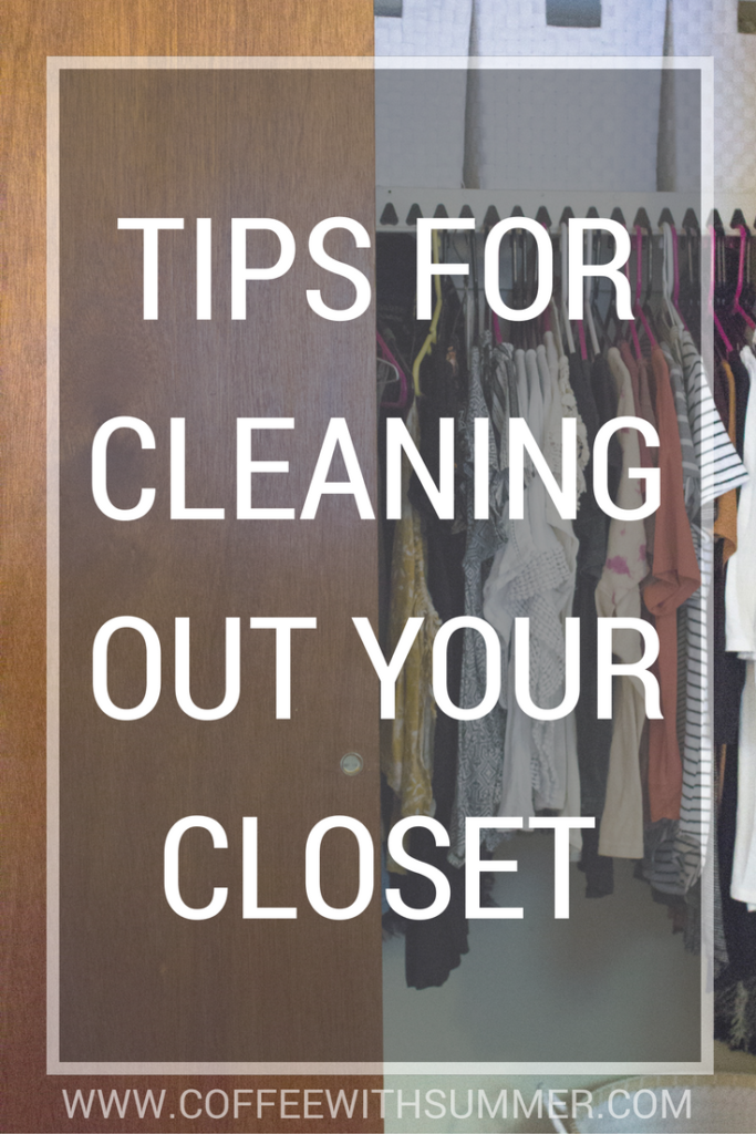 Tips For Cleaning Out Your Closet | Coffee With Summer