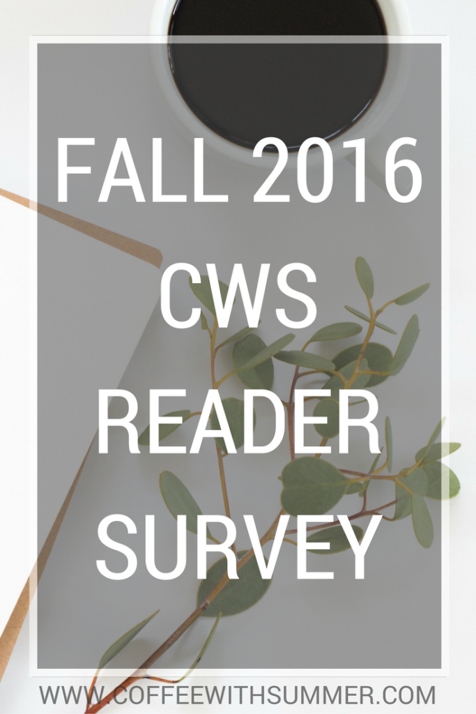 Fall 2016 CWS Reader Survey | Coffee With Summer