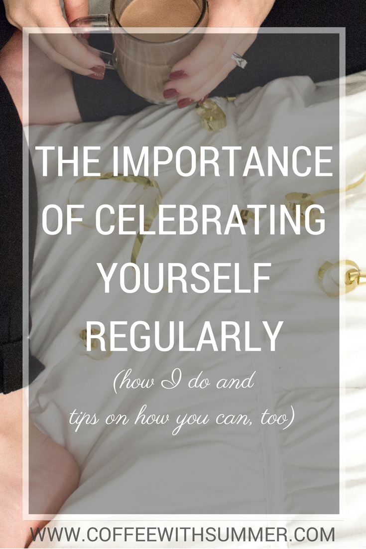 The Importance Of Celebrating Yourself Regularly