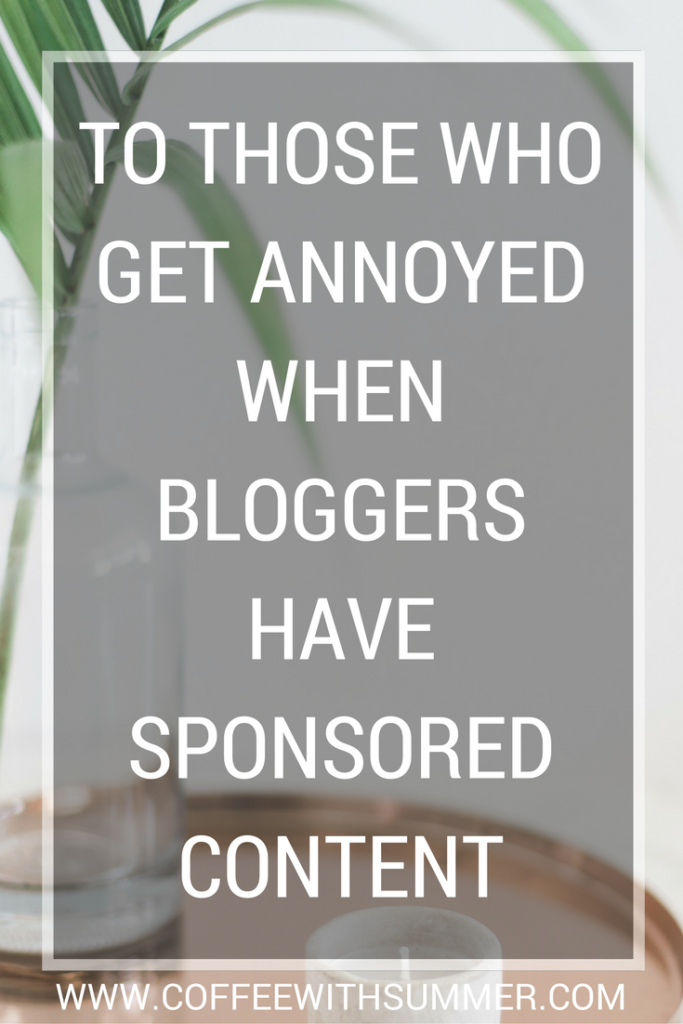 To Those Who Get Annoyed When Bloggers Have Sponsored Content | Coffee With Summer