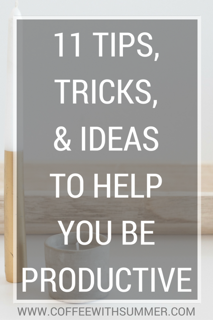 11 Tips, Tricks, & Ideas To Help You Be Productive | Coffee With Summer
