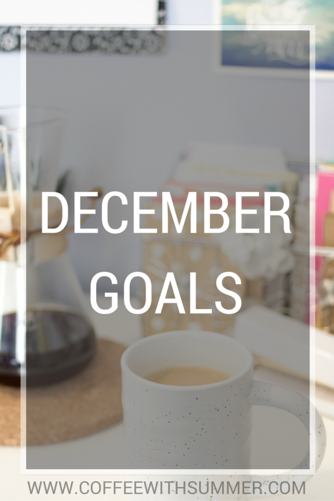 December Goals | Coffee With Summer