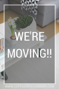 We're Moving! | Coffee With Summer