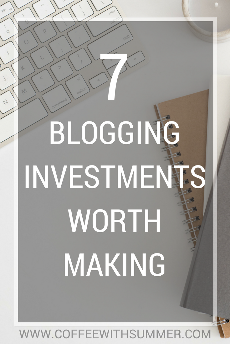 7 Blogging Investments Worth Making | Coffee With Summer