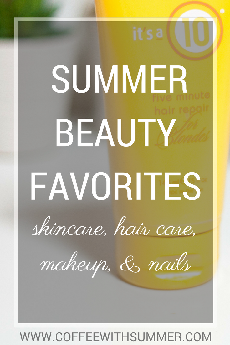 Summer Beauty Favorites | Coffee With Summer