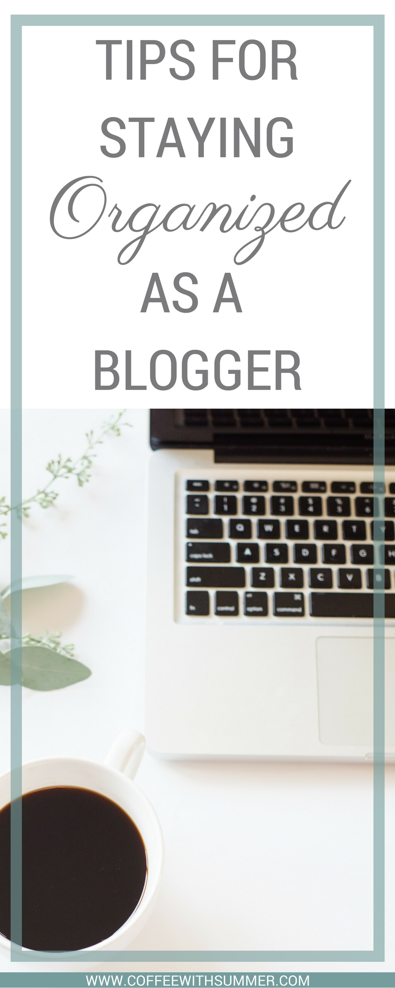 Tips For Staying Organized As A Blogger