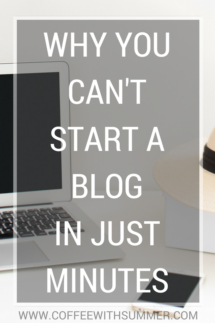 Why You Can’t Start A Blog In Just Minutes