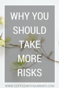Why You Should Take More Risks | Coffee With Summer