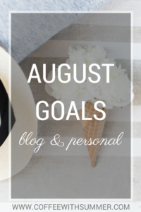 August Goals | Coffee With Summer