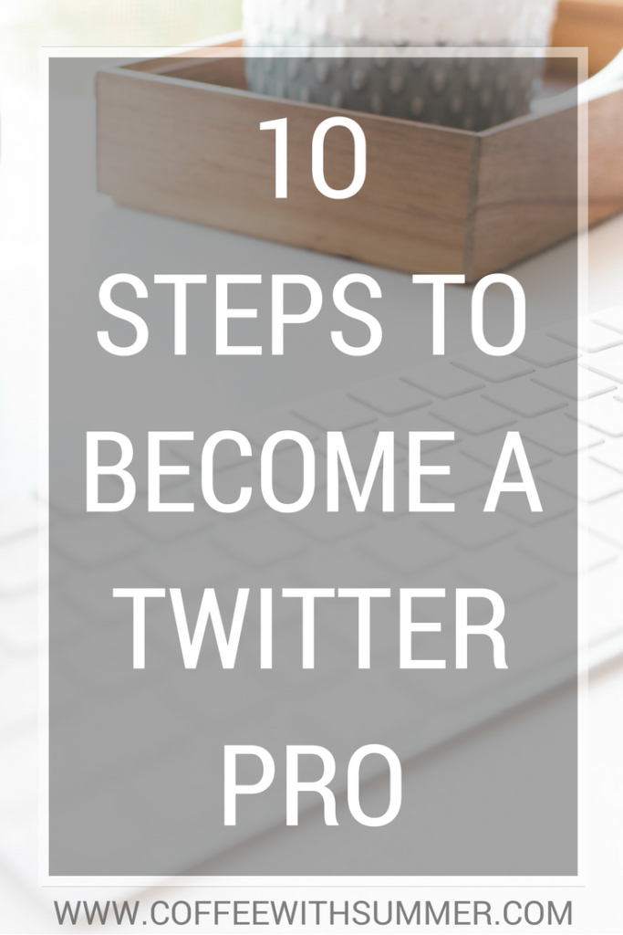 10 Steps To Become A Twitter Pro | Coffee With Summer
