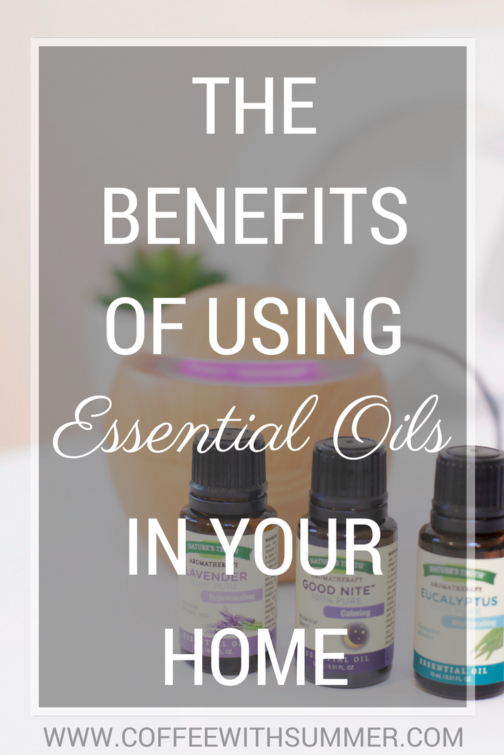 The Benefits Of Using Essential Oils In Your Home | Coffee With Summer