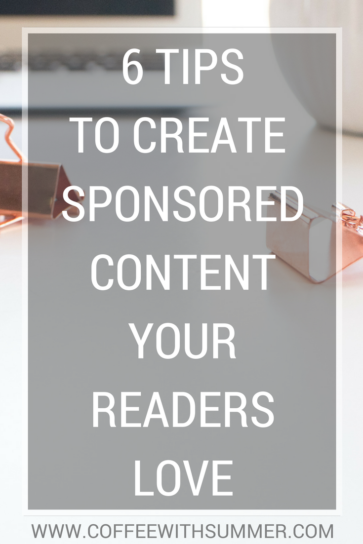 6 Tips To Create Sponsored Content Your Readers Will Love | Coffee With Summer
