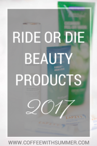 Ride Or Die Beauty Product 2017 | Coffee With Summer