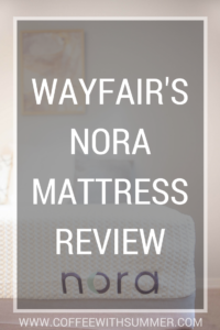 Wayfair's Nora Mattress Review | Coffee With Summer