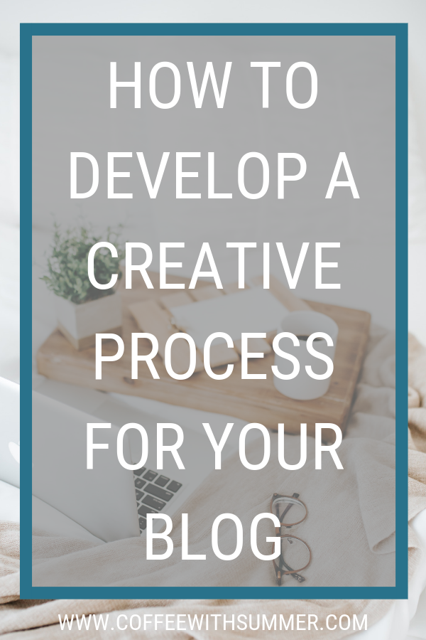 How To Develop A Creative Process For Your Blog