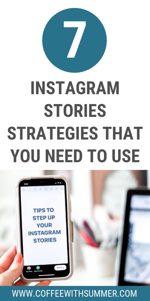 7 Instagram Stories Strategies That You Need To Use - Coffee With Summer