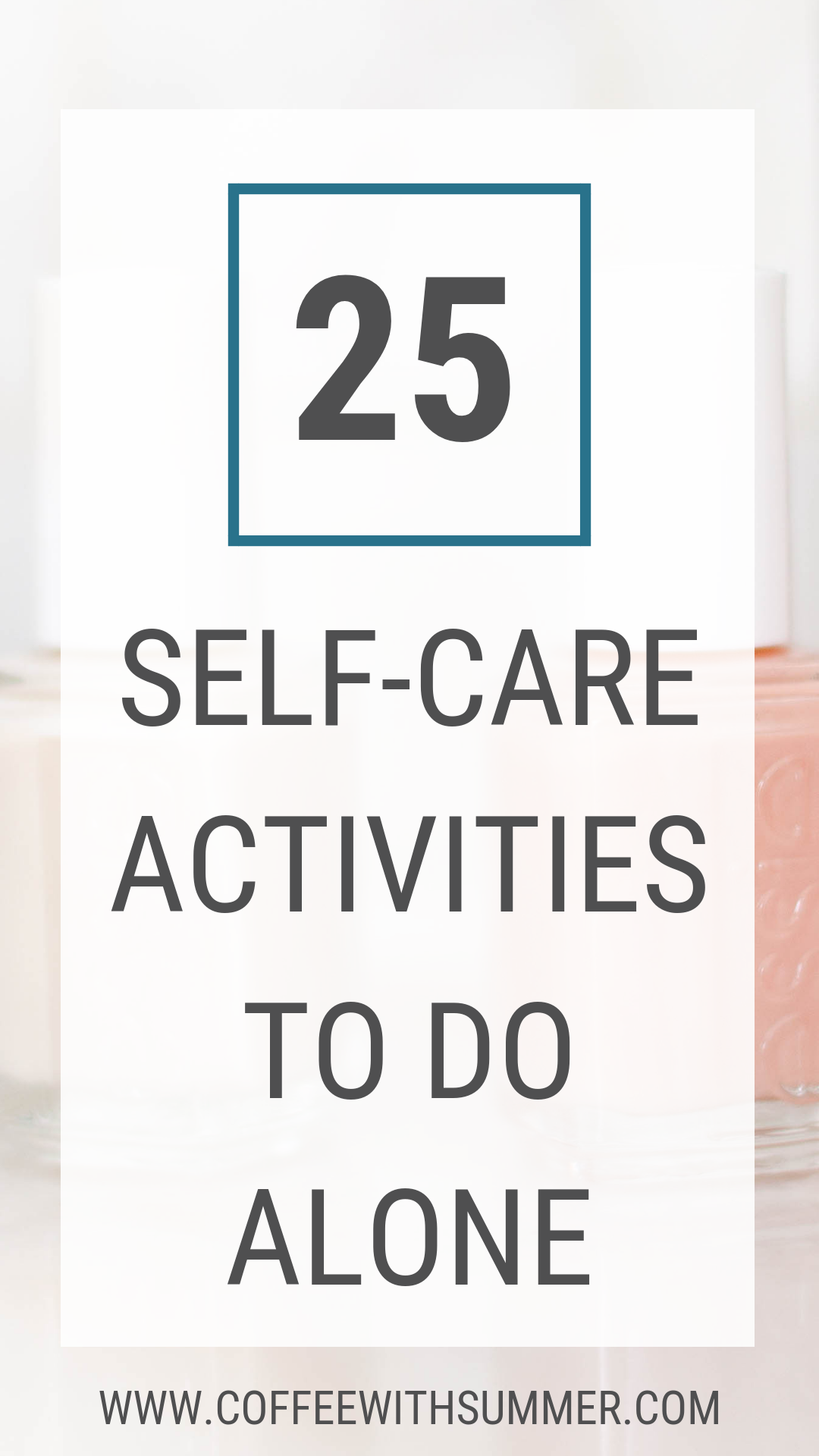 25 Self-Care Activities To Do Alone 